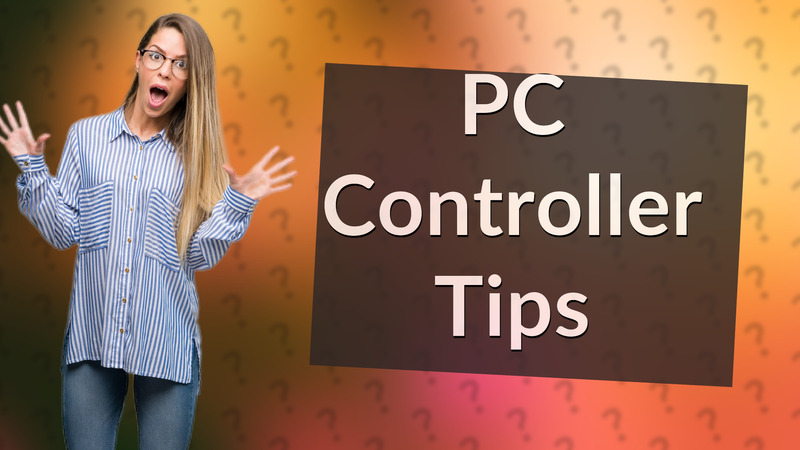 PC Controller Tips