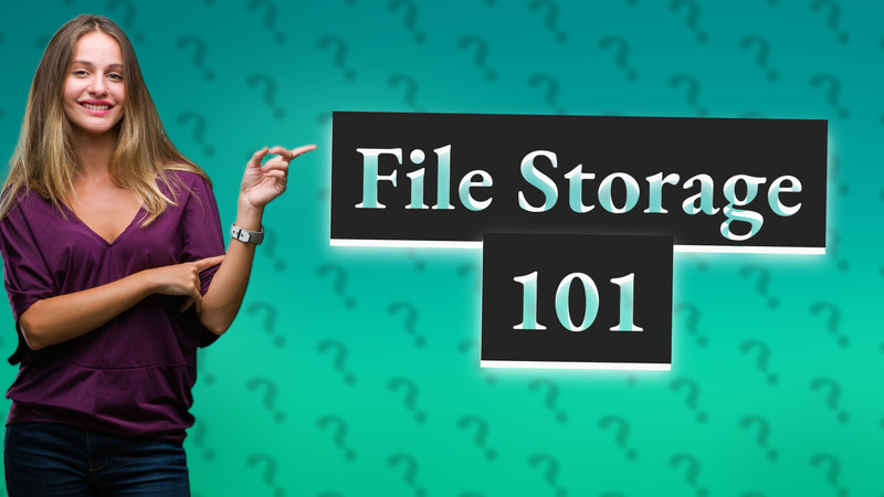 File Storage 101