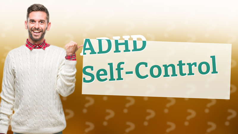 ADHD Self-Control