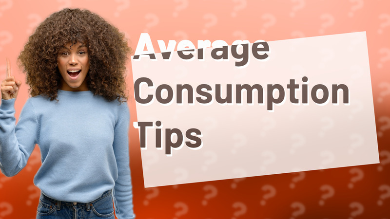 Average Consumption Tips