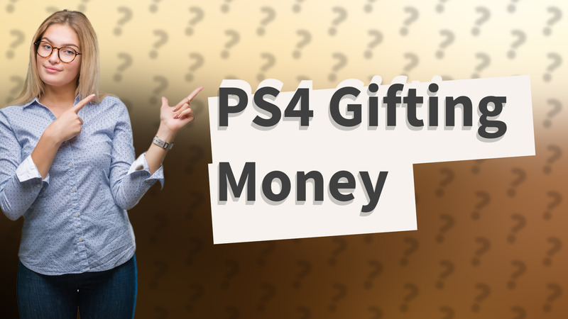 PS4 Gifting Money