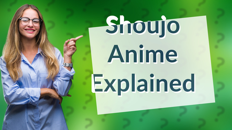 Shoujo Anime Explained