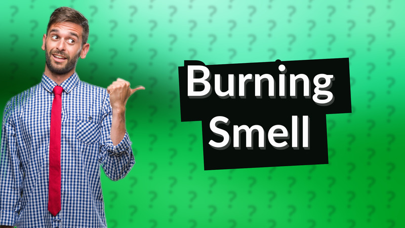 Burning Smell