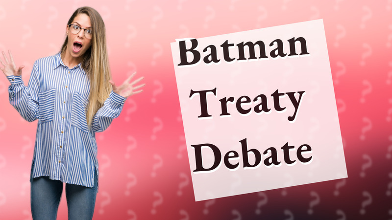 Batman Treaty Debate