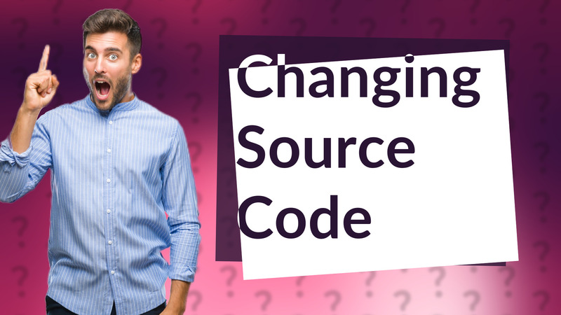 Changing Source Code