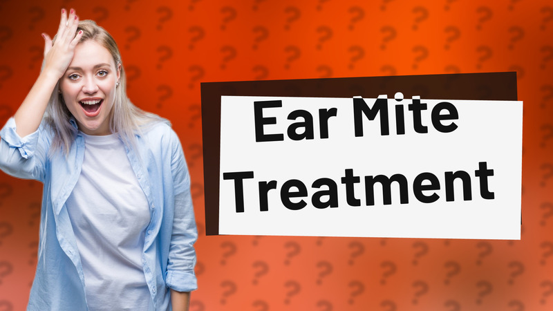 Ear Mite Treatment