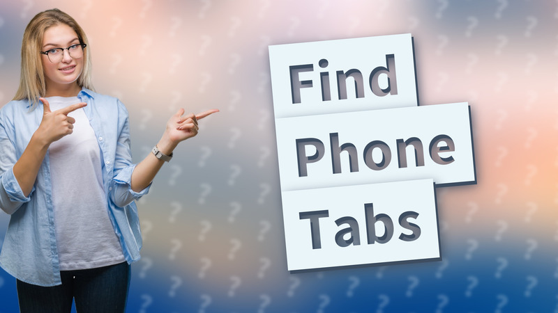 Find Phone Tabs