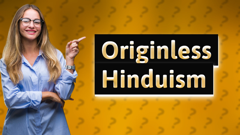 Originless Hinduism