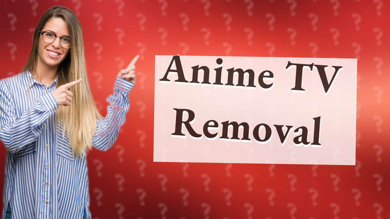 Anime TV Removal