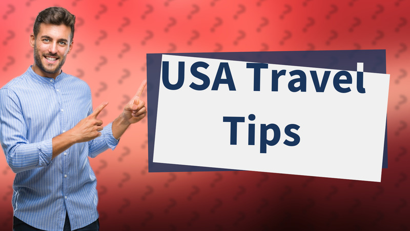 USA Travel Tips