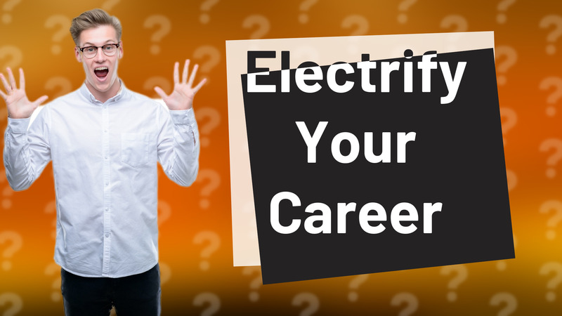 Electrify Your Career