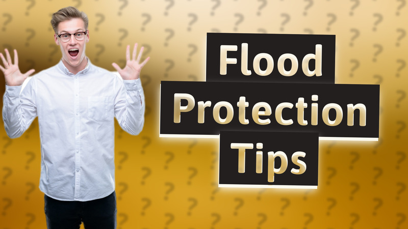 Flood Protection Tips