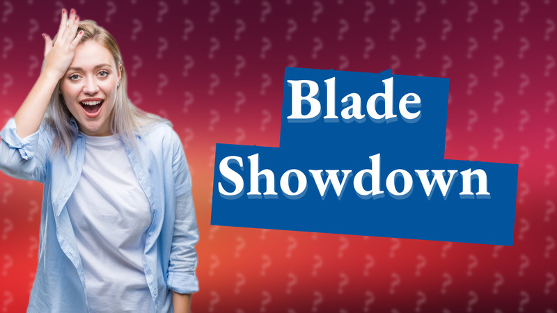 Blade Showdown