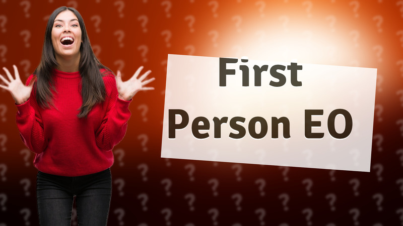 First Person EO