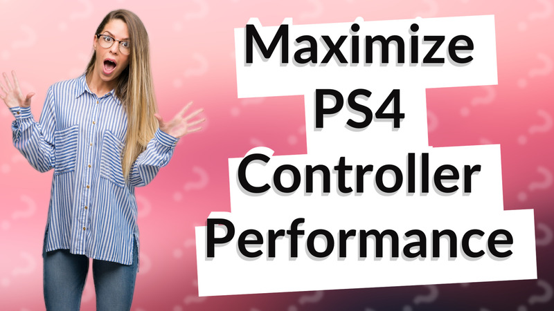 Maximize PS4 Controller Performance