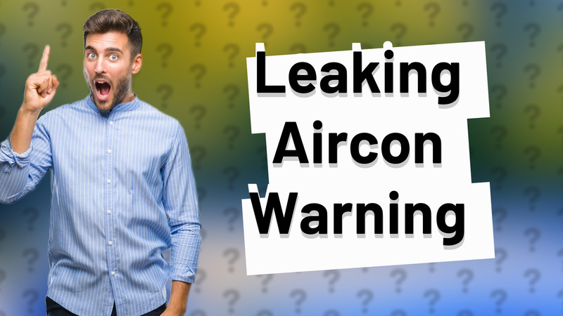 Leaking Aircon Warning