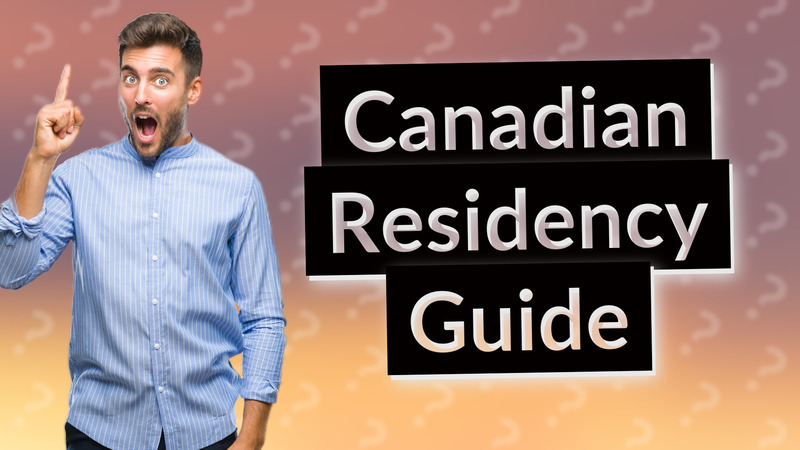 Canadian Residency Guide
