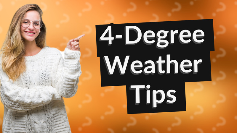 4-Degree Weather Tips