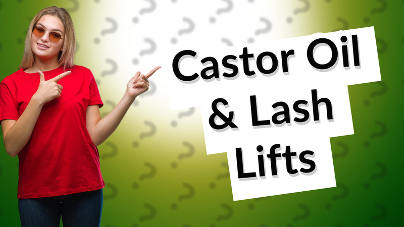 Castor Oil & Lash Lifts