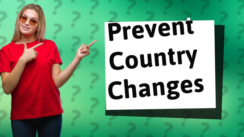 Prevent Country Changes
