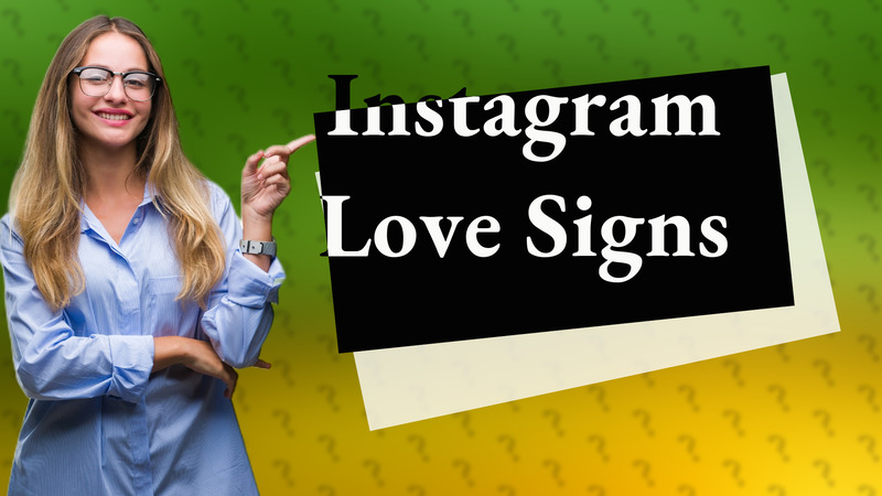Instagram Love Signs