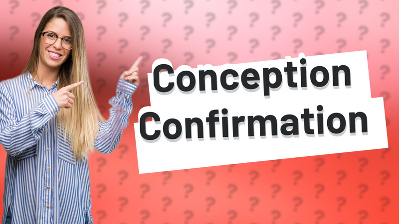 Conception Confirmation
