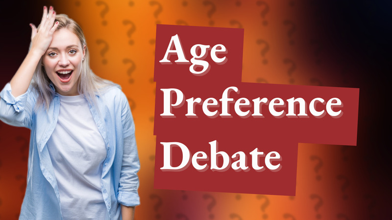 Age Preference Debate