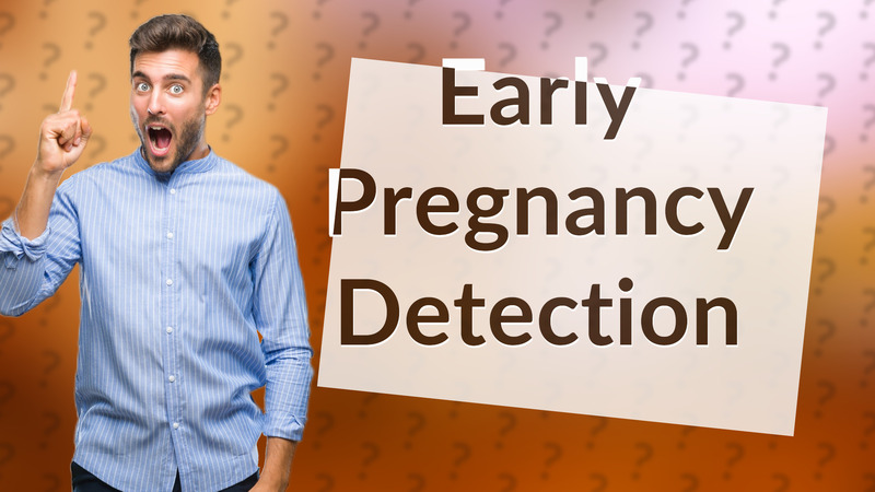 Early Pregnancy Detection