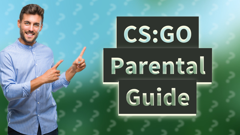 CS:GO Parental Guide