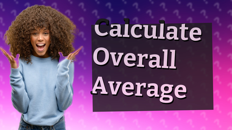 Calculate Overall Average