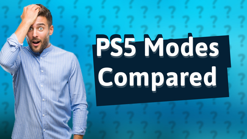 PS5 Modes Compared