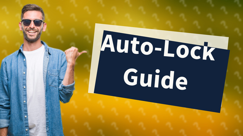 Auto-Lock Guide