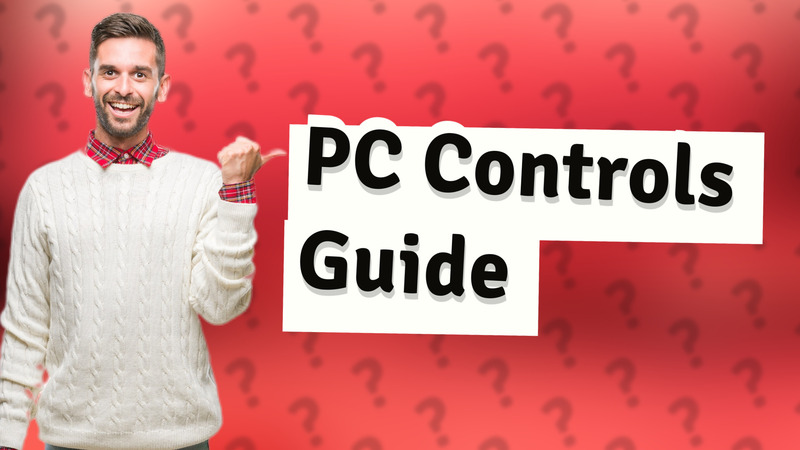 PC Controls Guide