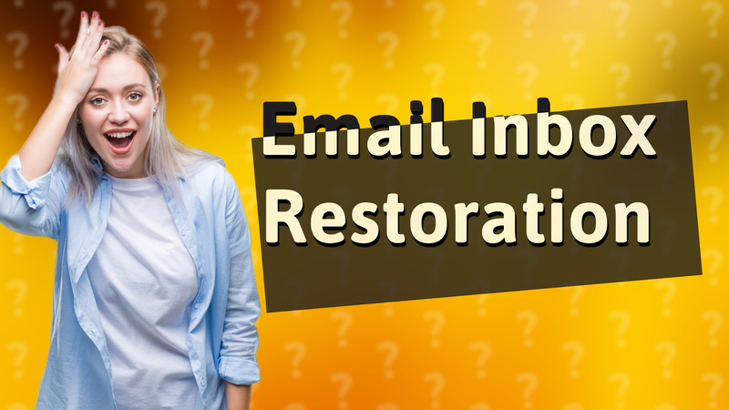 Email Inbox Restoration