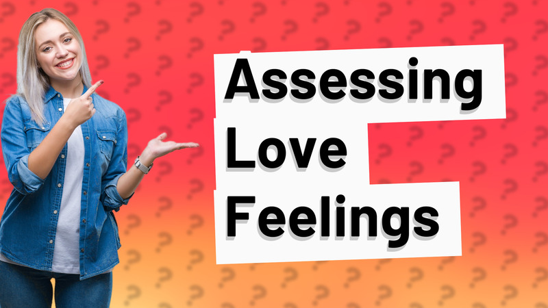 Assessing Love Feelings