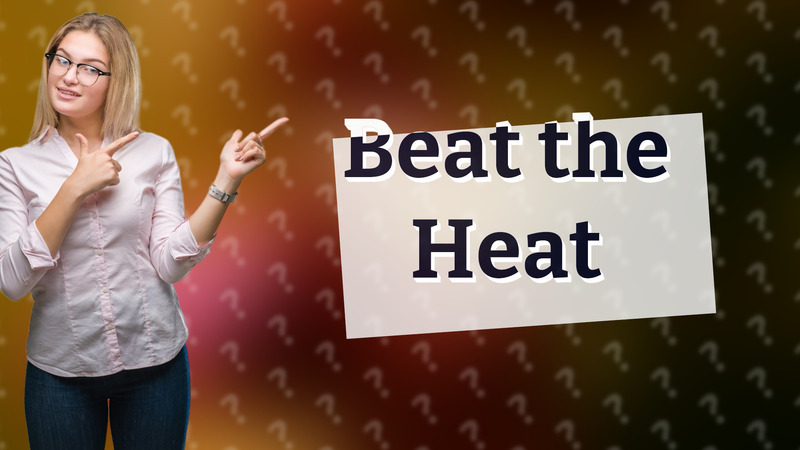 Beat the Heat