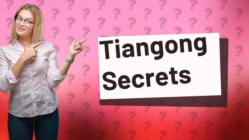 Tiangong Secrets