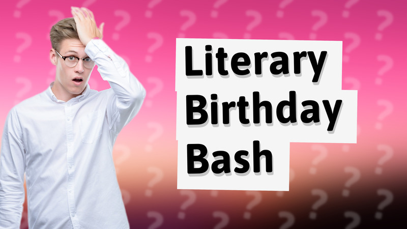 Literary Birthday Bash