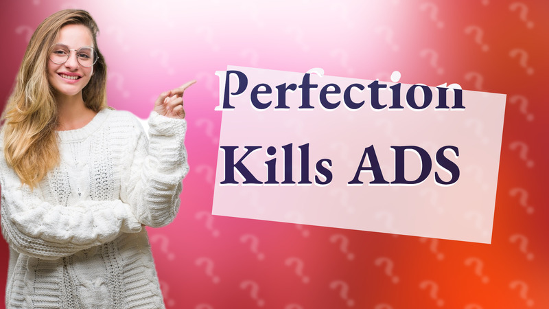 Perfection Kills ADS