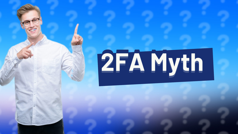2FA Myth
