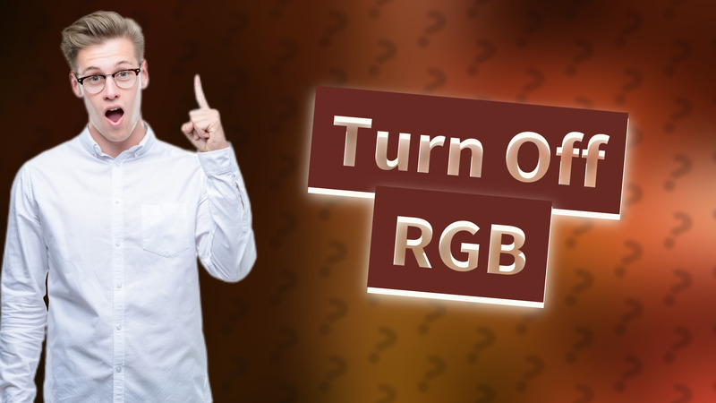 Turn Off RGB