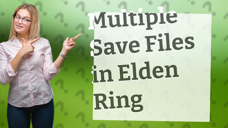 Multiple Save Files in Elden Ring