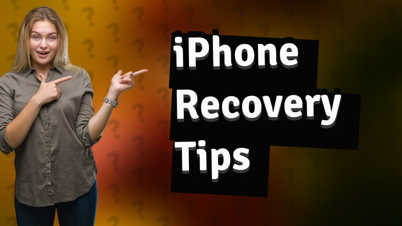 iPhone Recovery Tips