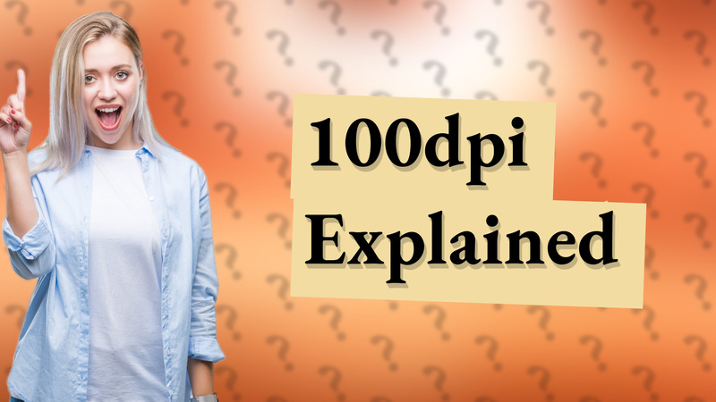 100dpi Explained
