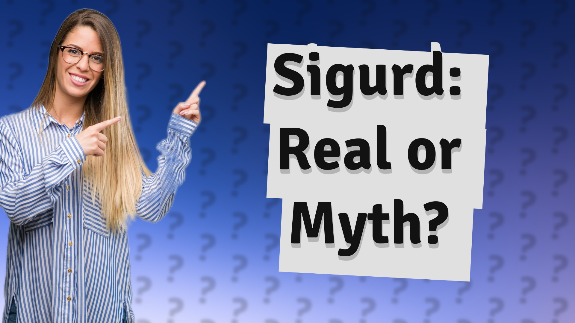 Sigurd: Real or Myth?