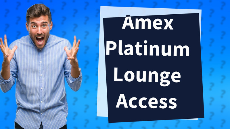 Amex Platinum Lounge Access