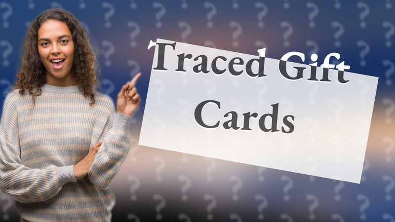 Traced Gift Cards