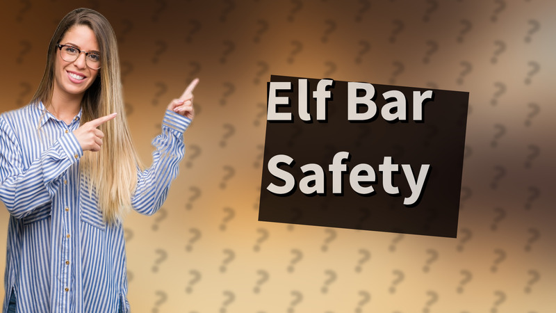 Elf Bar Safety