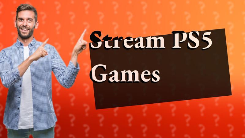 Stream PS5 Games