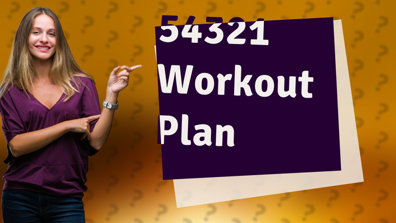 54321 Workout Plan